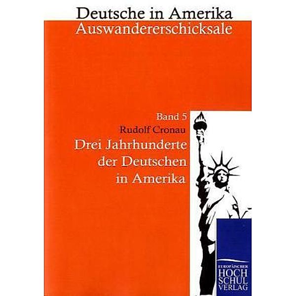 Drei Jahrhunderte der Deutschen in Amerika, Rudolf Cronau
