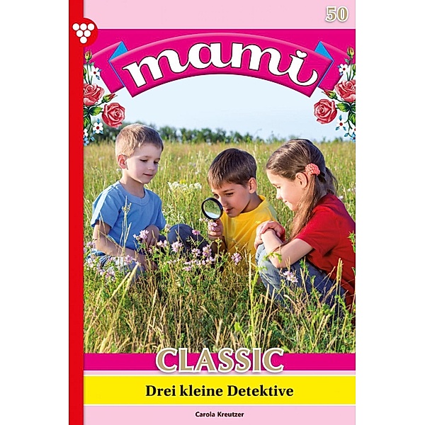 Drei kleine Detektive / Mami Classic Bd.50, Susanne Svanberg