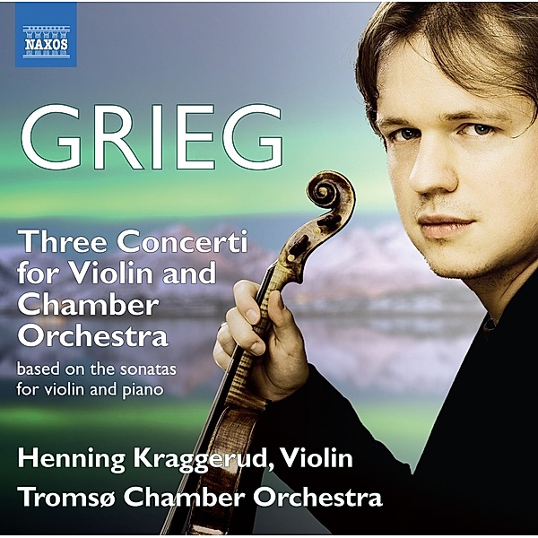 Drei Konzerte Für Violine Und Kammerorchester, Henning Kraggerud, Tromso CO