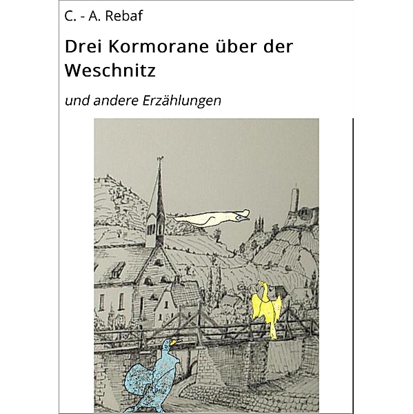 Drei Kormorane über der Weschnitz, C. - A. Rebaf