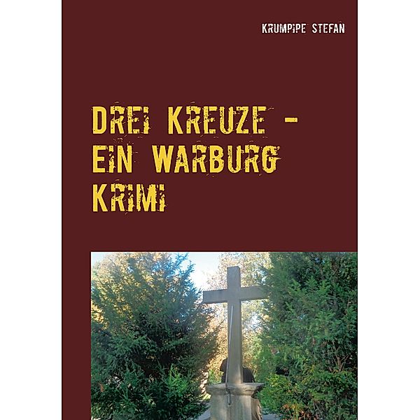 Drei Kreuze - Ein Warburg Krimi, Krumpipe Stefan