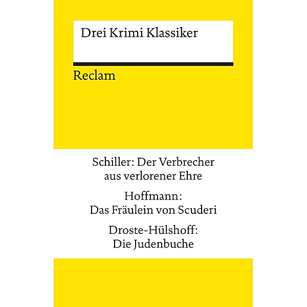 Drei Krimi Klassiker: Schiller/Hoffmann/Droste-Hülshoff / Reclams Universal-Bibliothek, Friedrich Schiller, E. T. A. Hoffmann, Annette von Droste-Hülshoff