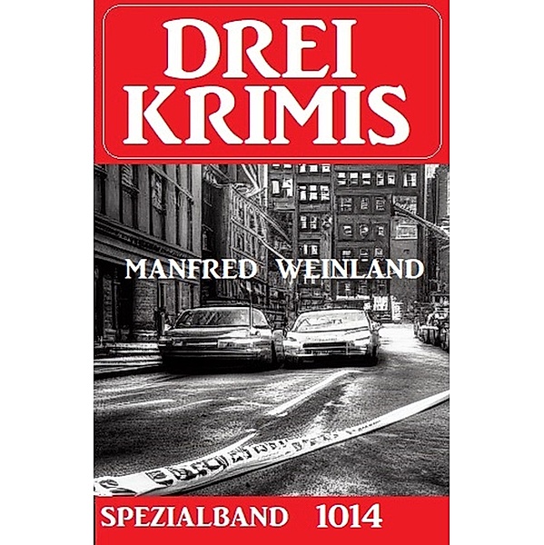 Drei Krimis Spezialband 1014, Manfred Weinland