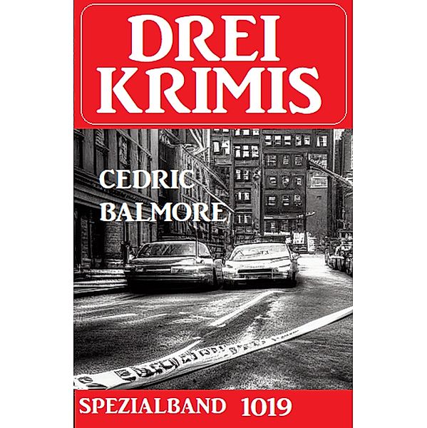 Drei Krimis Spezialband 1019, Cedric Balmore