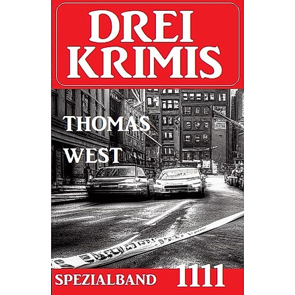 Drei Krimis Spezialband 1111, Thomas West