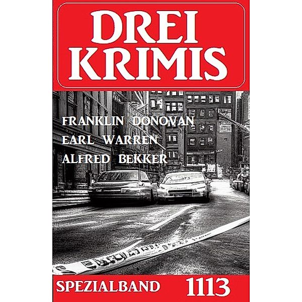 Drei Krimis Spezialband 1113, Alfred Bekker, Franklin Donovan, Earl Warren