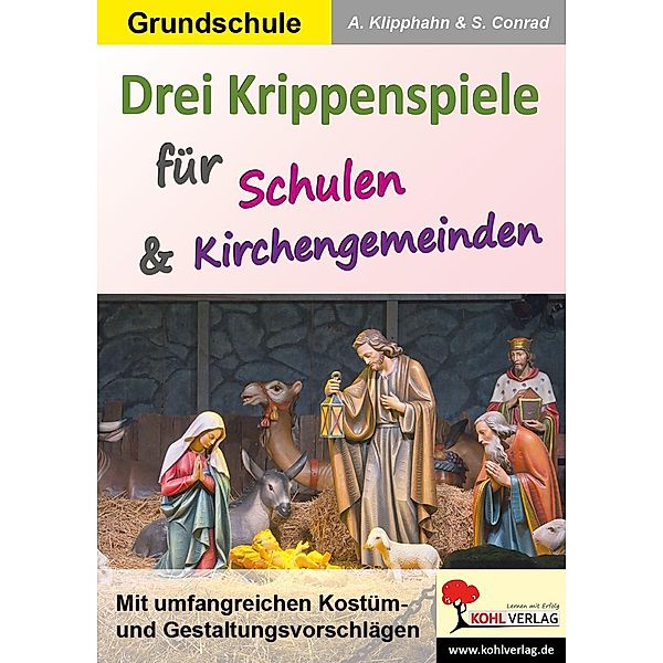 Drei Krippenspiele für Schulen & Kirchengemeinden, Anneli Klipphahn, Sabine Conrad