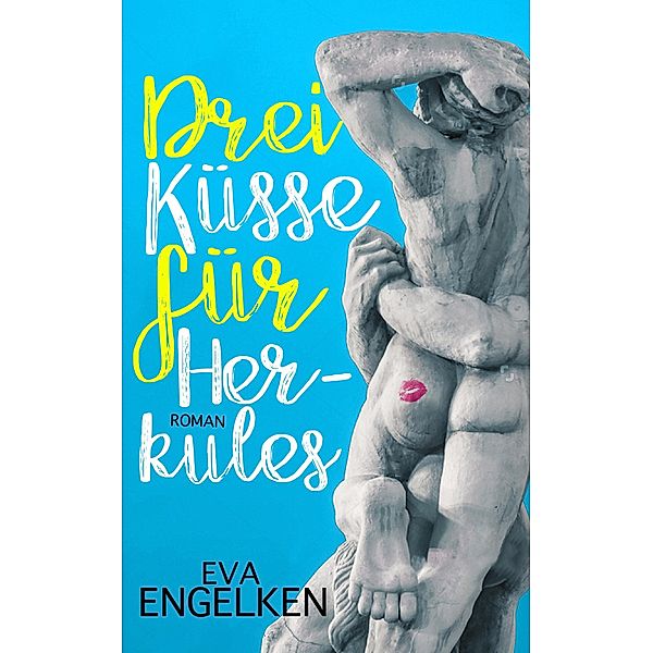 Drei Küsse für Herkules, Eva Engelken
