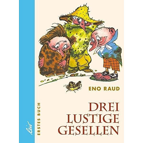 Drei lustige Gesellen.Bd.1, Eno Raud