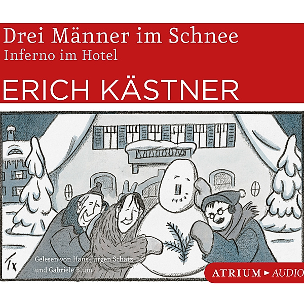 Drei Männer im Schnee / Inferno im Hotel, Erich Kästner