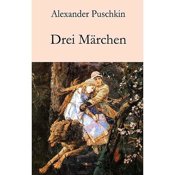 Drei Märchen, Alexander Puschkin
