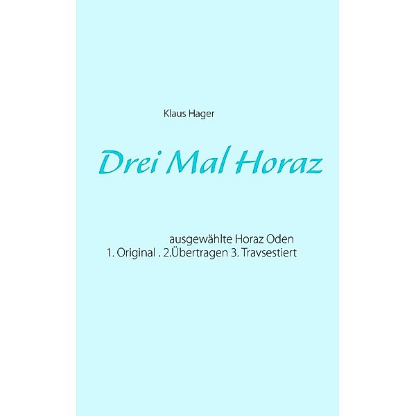 Drei Mal Horaz, Klaus Hager