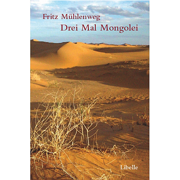 Drei Mal Mongolei, Fritz Mühlenweg