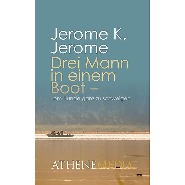 Drei Mann in einem Boot, Jerome K. Jerome