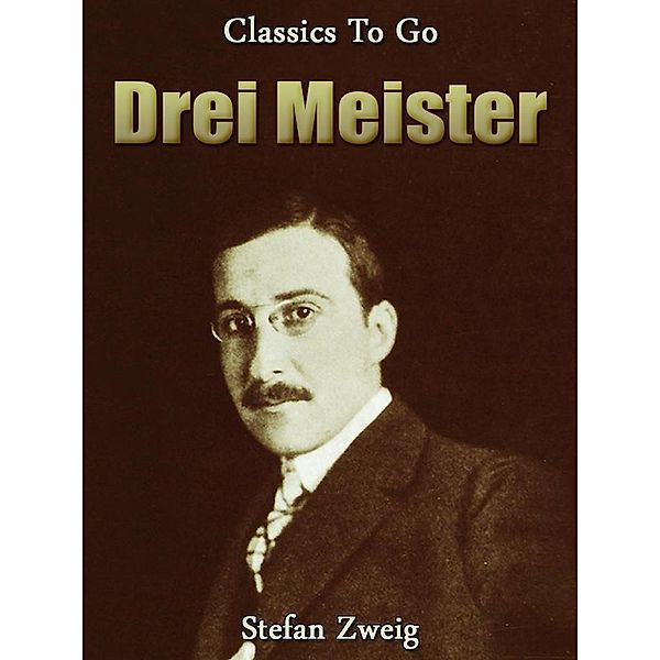 Drei Meister, Stefan Zweig