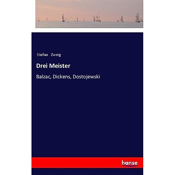 Drei Meister, Stefan Zweig