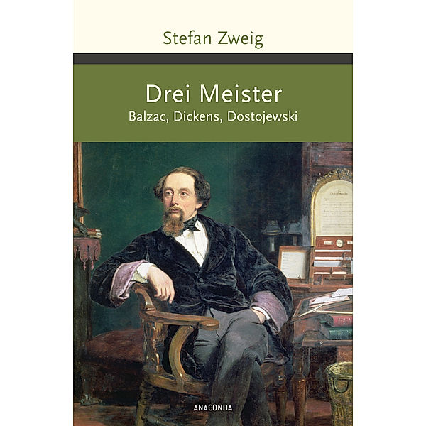 Drei Meister. Balzac, Dickens, Dostojewski, Stefan Zweig