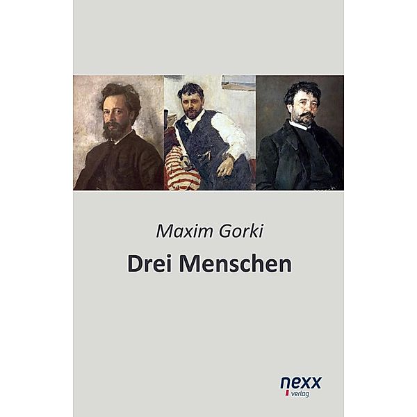 Drei Menschen, Maxim Gorki