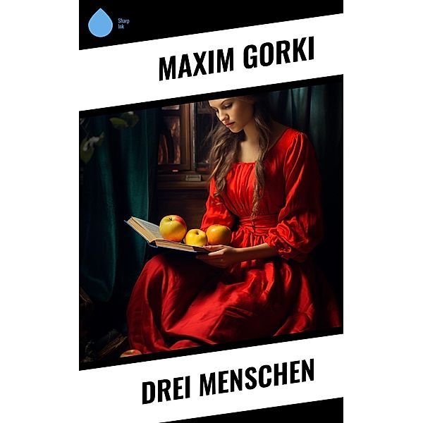 Drei Menschen, Maxim Gorki