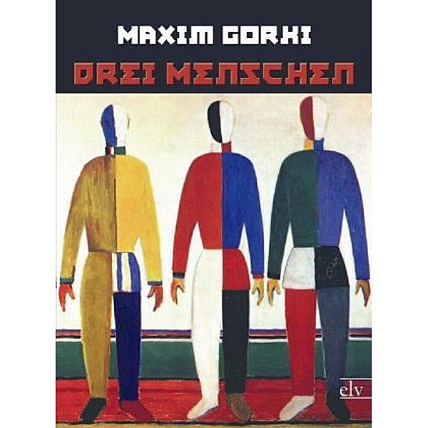 Drei Menschen, Maxim Gorki