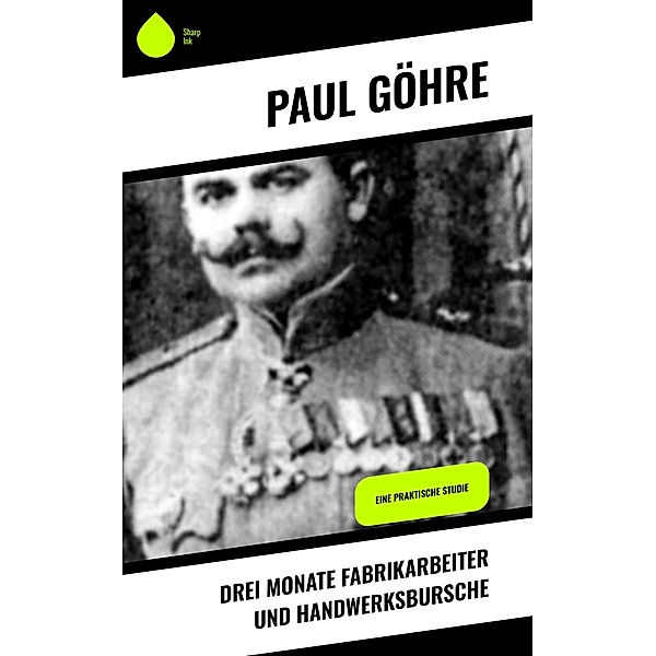 Drei Monate Fabrikarbeiter und Handwerksbursche, Paul Göhre