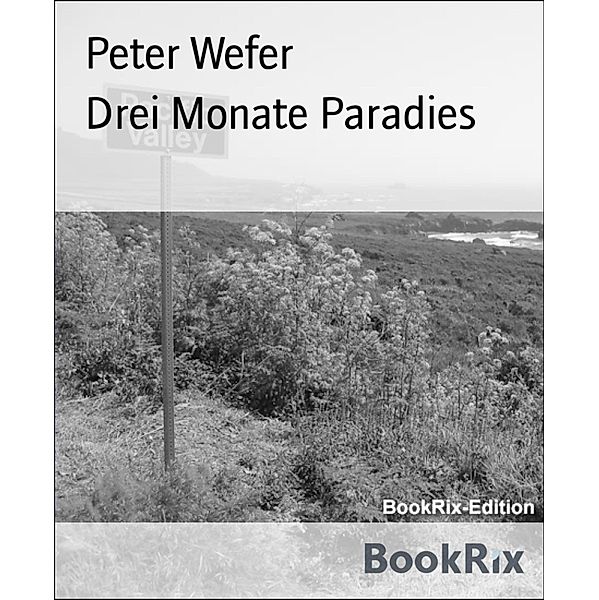 Drei Monate Paradies, Peter Wefer
