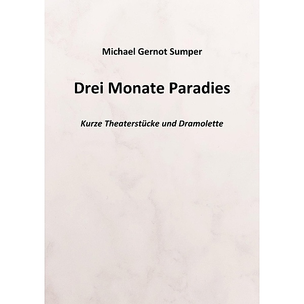 Drei Monate Paradies, Michael Gernot Sumper