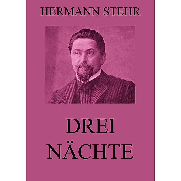 Drei Nächte, Hermann Stehr