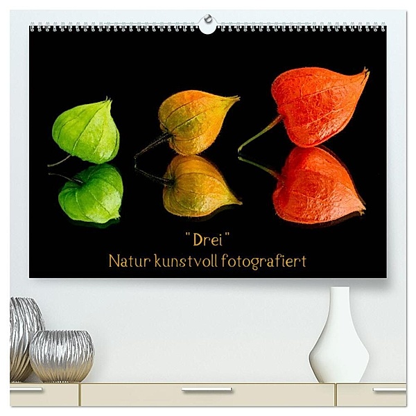 Drei Natur kunstvoll fotografiert (hochwertiger Premium Wandkalender 2024 DIN A2 quer), Kunstdruck in Hochglanz, Beate Goerz