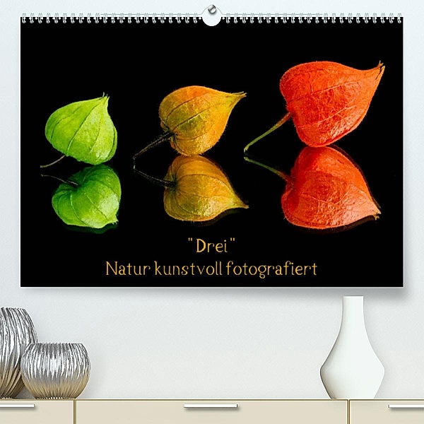 Drei Natur kunstvoll fotografiert (Premium, hochwertiger DIN A2 Wandkalender 2023, Kunstdruck in Hochglanz), Beate Goerz