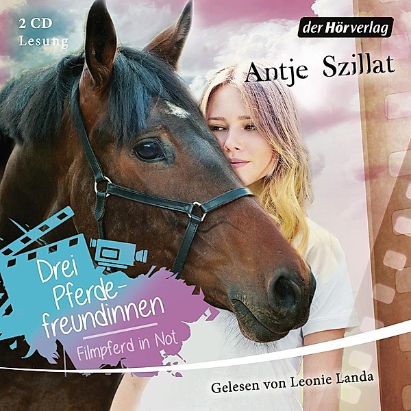Drei Pferdefreundinnen - Filmpferd in Not, 2 Audio-CDs, Antje Szillat