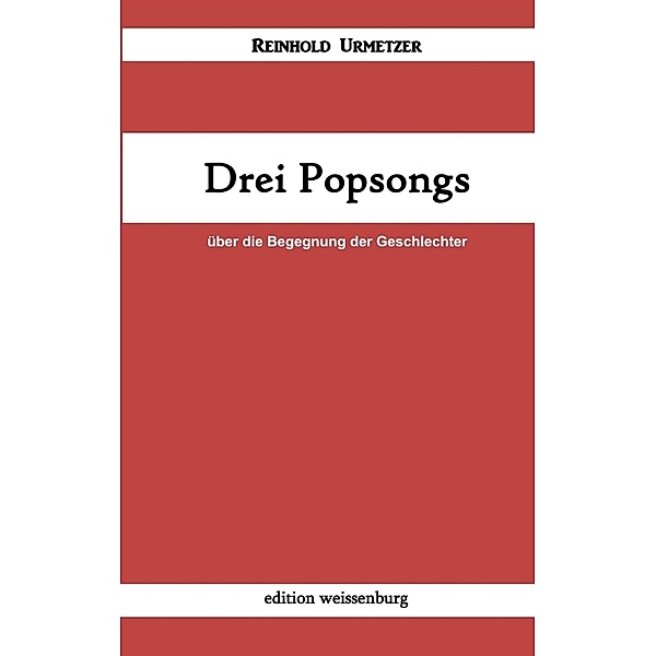 Drei Popsongs, Reinhold Urmetzer