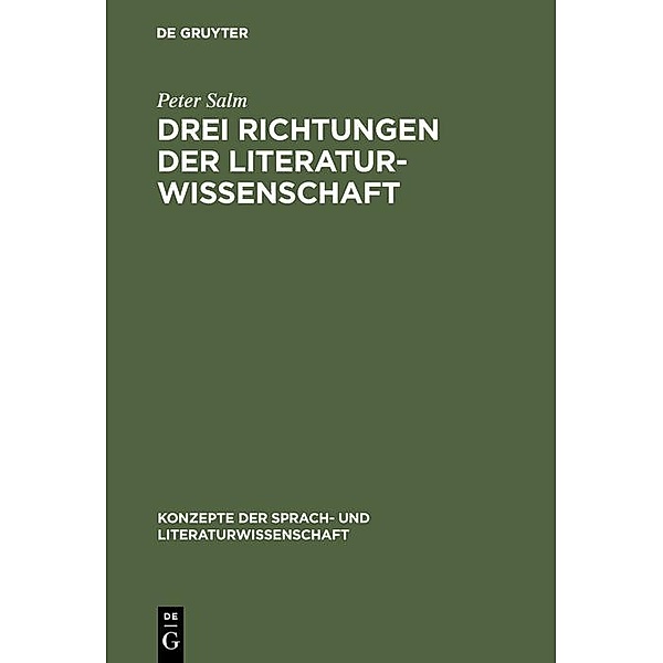 Drei Richtungen der Literaturwissenschaft / Konzepte der Sprach- und Literaturwissenschaft Bd.2, Peter Salm