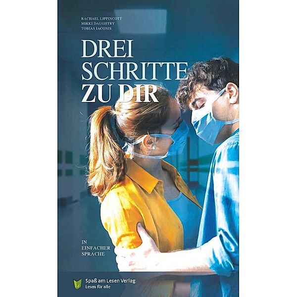 Drei Schritte zu dir, Rachael Lippincott, Mikki Daughtry, Tobias Iaconis