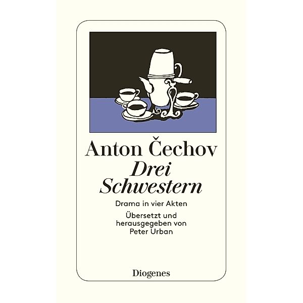 Drei Schwestern, Anton Pawlowitsch Tschechow