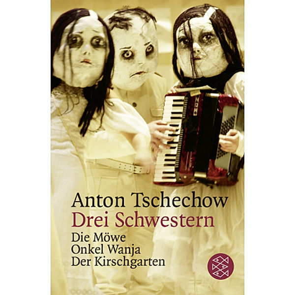 Drei Schwestern und andere Dramen, Anton Pawlowitsch Tschechow