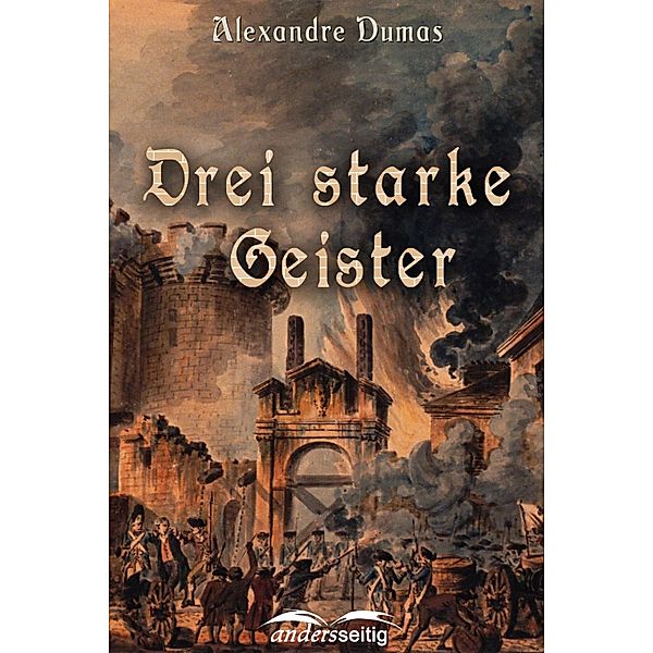 Drei starke Geister / Alexandre-Dumas-Reihe, Alexandre Dumas