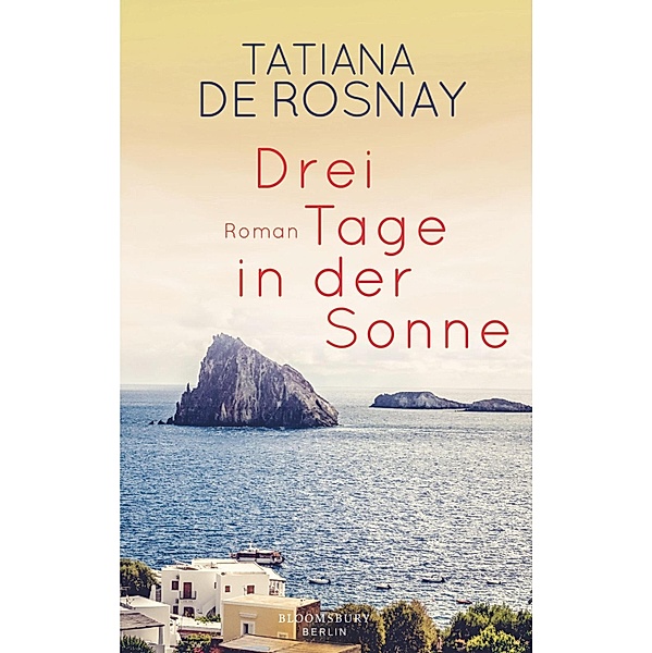 Drei Tage in der Sonne, Tatiana de Rosnay
