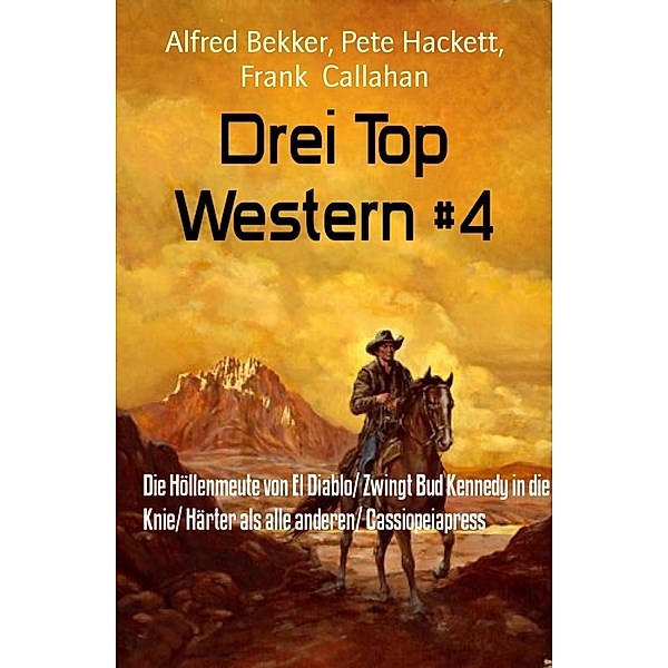 Drei Top Western #4, Alfred Bekker, Pete Hackett, Frank Callahan