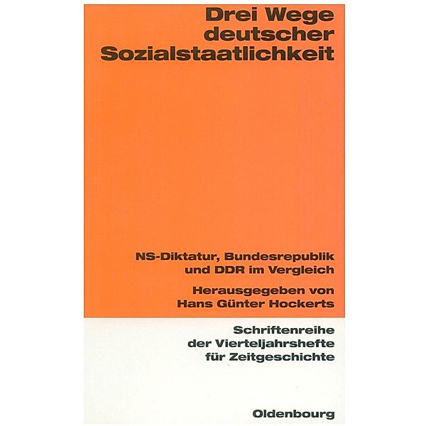 Drei Wege deutscher Sozialstaatlichkeit / Schriftenreihe der Vierteljahrshefte für Zeitgeschichte Bd.76