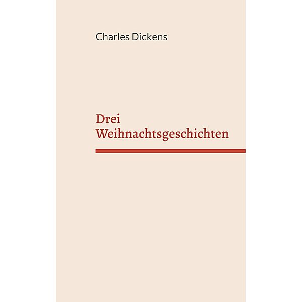 Drei Weihnachtsgeschichten, Charles Dickens