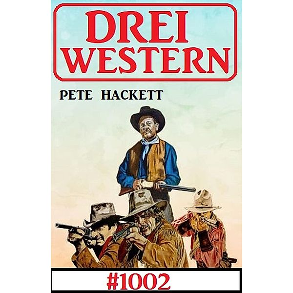 Drei Western 1002, Pete Hackett