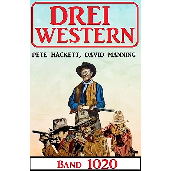 Drei Western Band 1020, Pete Hackett, David Manning