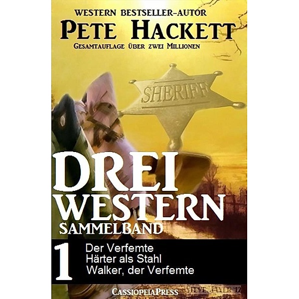 Drei Western - Sammelband 1, Pete Hackett