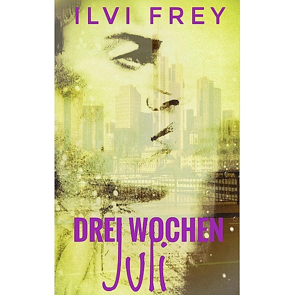 Drei Wochen Juli, Ilvi Frey