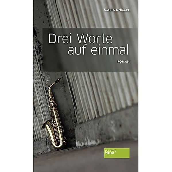 Drei Worte auf einmal, Maria Knissel