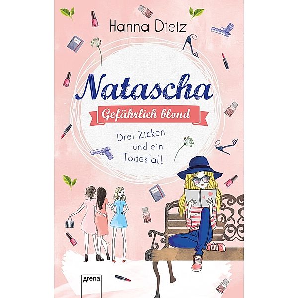 Drei Zicken und ein Todesfall / Natascha - Gefährlich blond Bd.2, Hanna Dietz