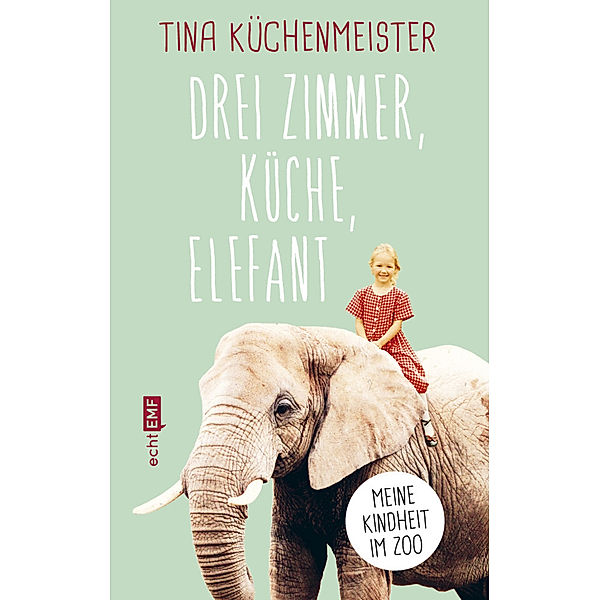 Drei Zimmer, Küche, Elefant, Tina Küchenmeister