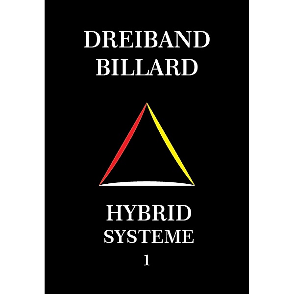 Dreiband Billard - Hybrid Systeme 1 (DREIBAND-HYBRID, #1) / DREIBAND-HYBRID, System Master