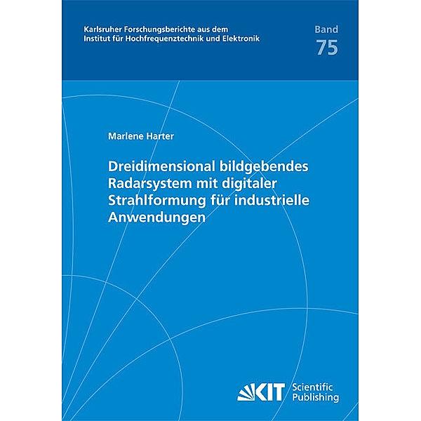 Dreidimensional bildgebendes Radarsystem mit digitaler Strahlformung für industrielle Anwendungen, Marlene Harter